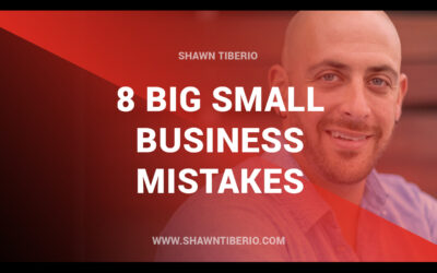 8 Big Small Business Mistakes