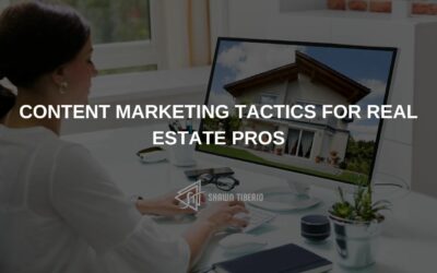 Content Marketing Tactics for Real Estate Pros
