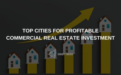 Top Cities for Profitable Commercial Real Estate Investment