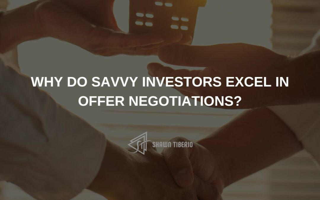 Why Do Savvy Investors Excel in Offer Negotiations?
